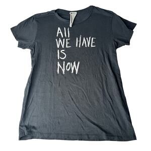 All we have is now Graphic Black Tee Measures Medium Women’s Nicole Paloma